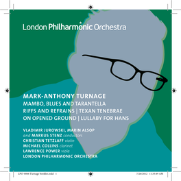 Mark-Anthony Turnage Mambo, Blues and Tarantella Riffs and Refrains | Texan Tenebrae on Opened Ground | Lullaby for Hans