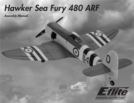 Hawker Sea Fury 480 ARF Assembly Manual This Is a Sophisticated Hobby Product and NOT a Propeller Notice Toy