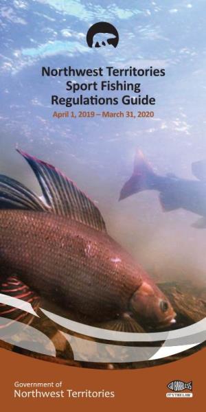 Northwest Territories Sport Fishing Regulations Guide April 1, 2019 – March 31, 2020