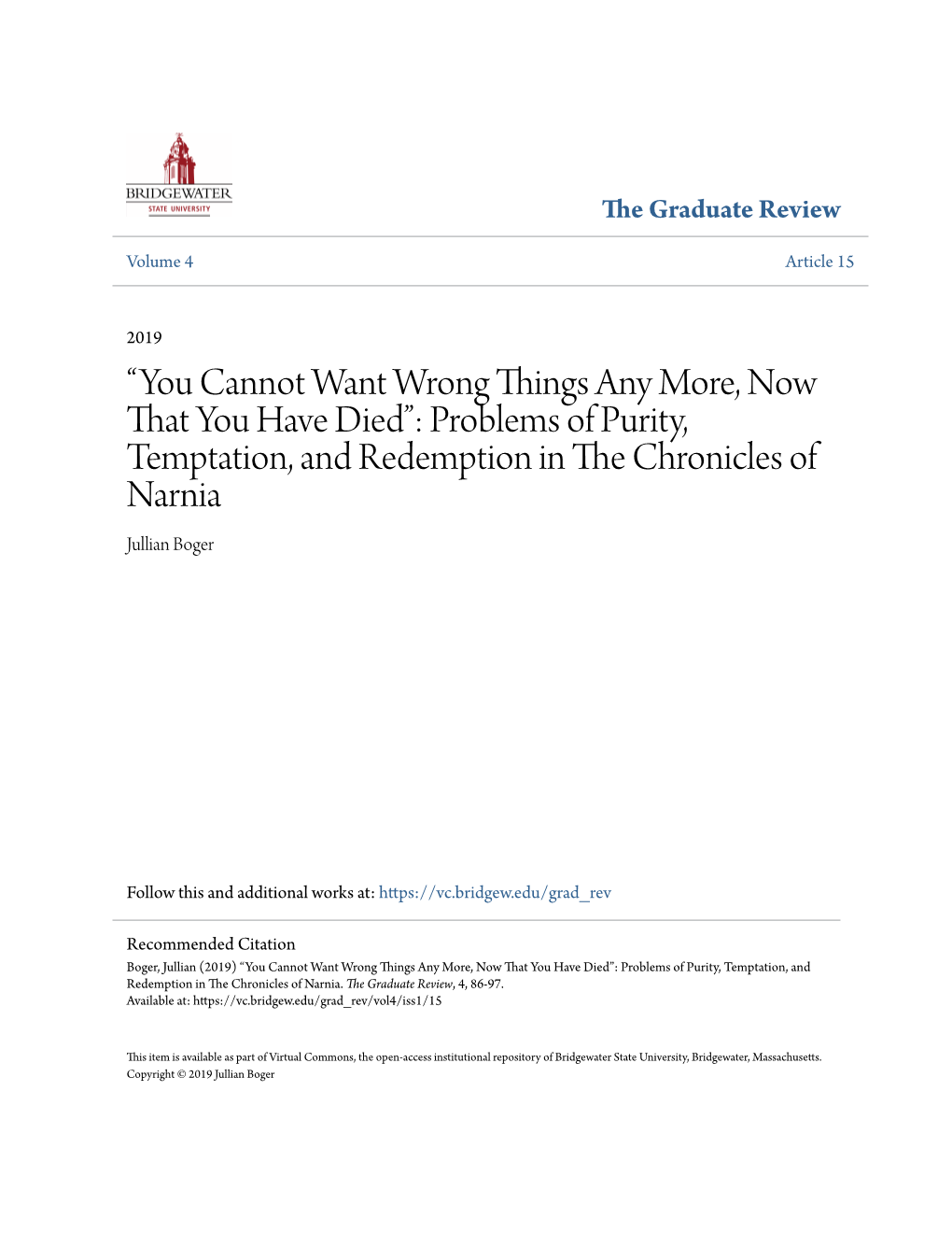 “You Cannot Want Wrong Things Any More, Now That You Have Died”: Problems of Purity, Temptation, and Redemption in the Hrc Onicles of Narnia Jullian Boger