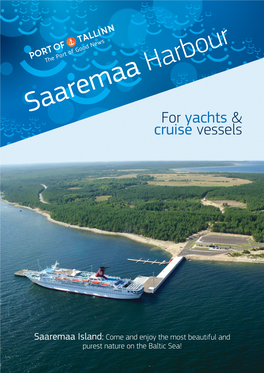 Saaremaa Harbour Is Located on the Biggest Island in Estonia – Saaremaa, in an Area of Unspoiled Nature Far from Any Urban Bustle Or Crowds