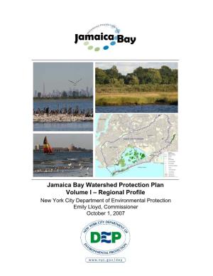 Jamaica Bay Watershed Protection Plan Volume I – Regional Profile New York City Department of Environmental Protection Emily Lloyd, Commissioner October 1, 2007