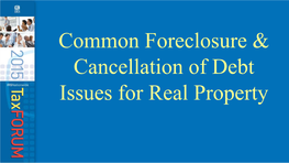 Common Foreclosure & Cancellation of Debt Issues for Real Property