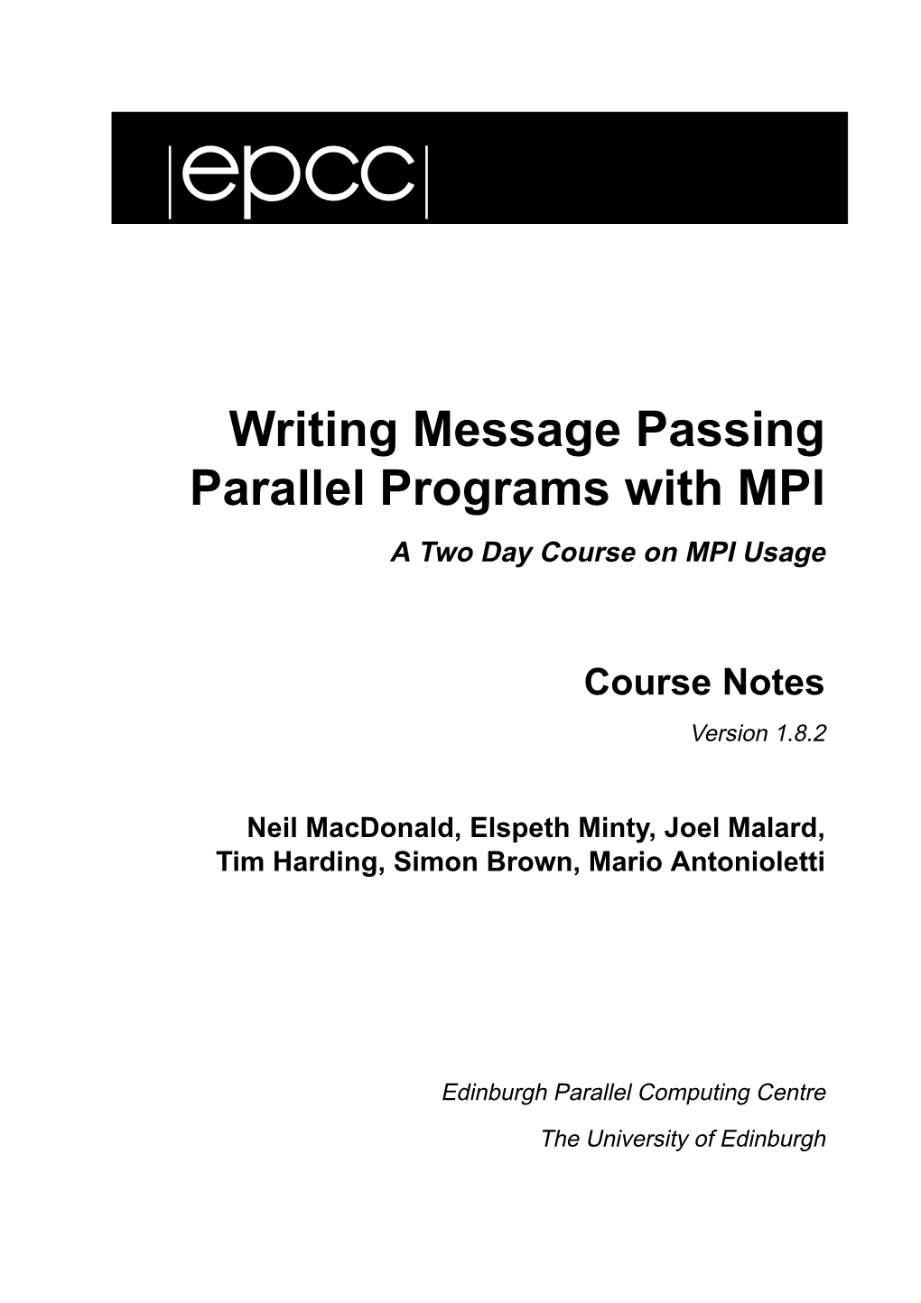 Writing Message Passing Parallel Programs with MPI a Two Day Course on MPI Usage