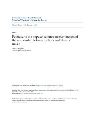 Politics and the Popular Culture : an Examination of the Relationship Between Politics and Film and Music