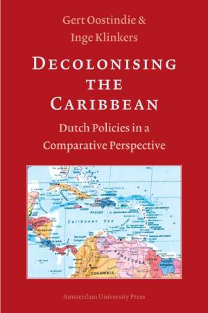 Decolonising the Caribbean Dutch Policies in a Comparative Perspective