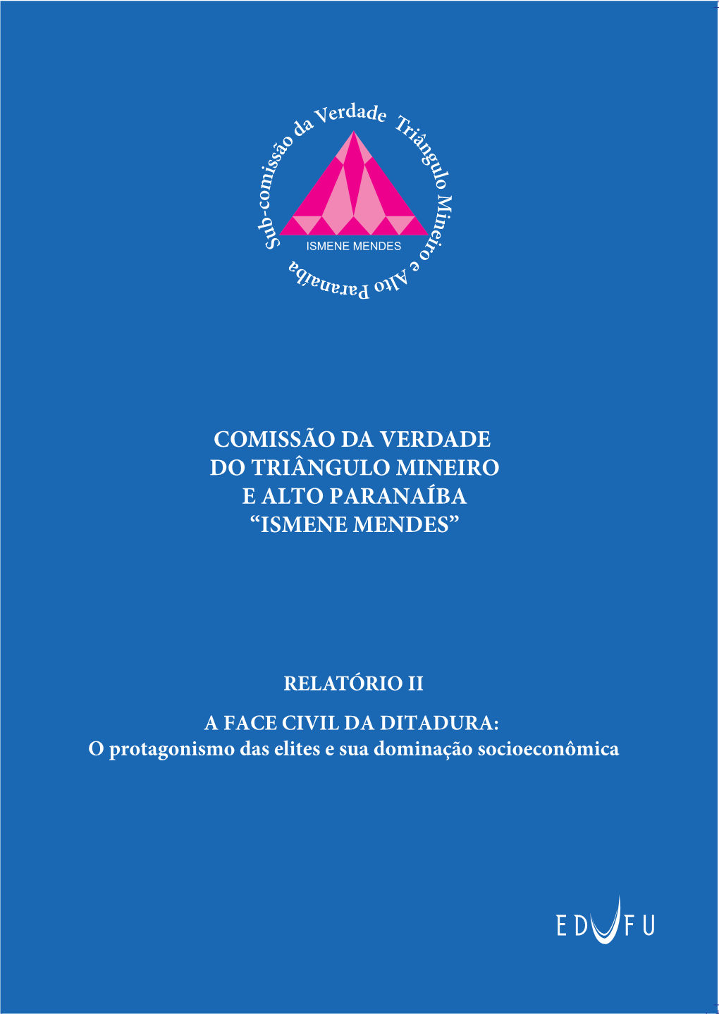 Comissão Da Verdade Do Triângulo Mineiro E Alto Paranaíba “Ismene Mendes”