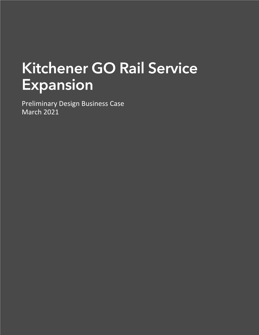 Kitchener GO Rail Service Expansion Preliminary Design Business Case March 2021