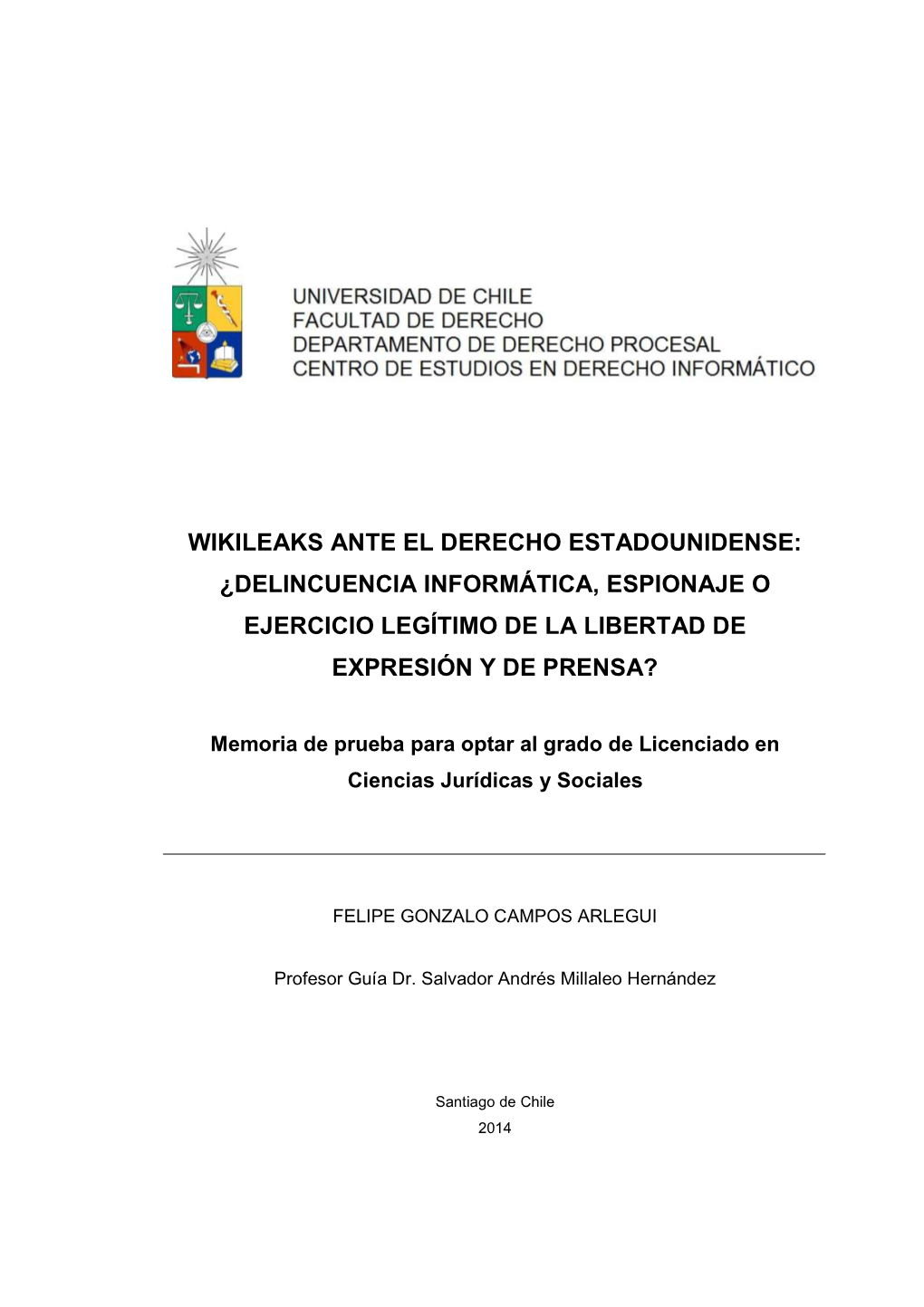 Wikileaks Ante El Derecho Estadounidense: ¿Delincuencia Informática, Espionaje O Ejercicio Legítimo De La Libertad De Expresión Y De Prensa?