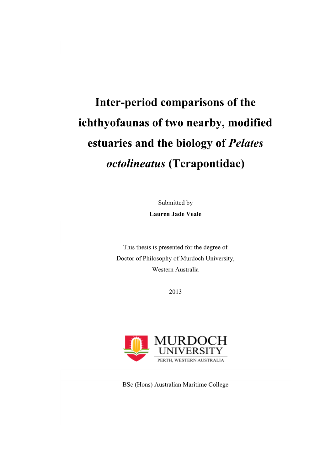 Inter-Period Comparisons of the Ichthyofaunas of Two Nearby, Modified Estuaries and the Biology of Pelates Octolineatus (Terapontidae)