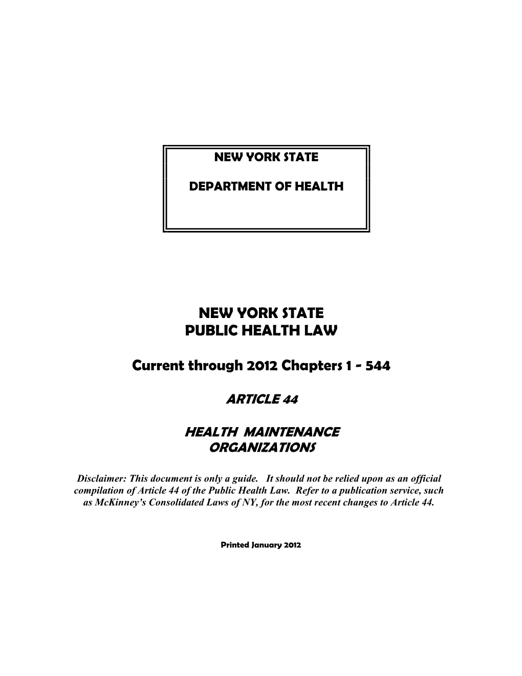 ARTICLE 44 of the NYS Public Health Law HEALTH MAINTENANCE ORGANIZATIONS Unofficial Copy for Illustrative Purposes Only