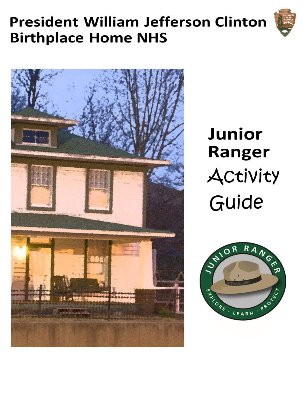 President William Jefferson Clinton Birthplace Home NHS Junior Ranger