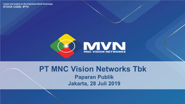 PT MNC Vision Networks Tbk Paparan Publik Jakarta, 28 Juli 2019 the Most Integrated Subscription Platform with Content Superiority