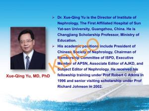 Xue-Qing Yu, MD, Phd Kdigofellowship Training Under Prof Robert C Atkins in 1996 and Senior Visiting Scholarship Under Prof Richard Johnson in 2002