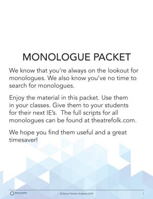 MONOLOGUE PACKET We Know That You’Re Always on the Lookout for Monologues