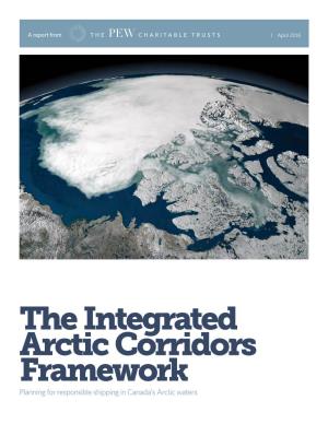 The Integrated Arctic Corridors Framework Planning for Responsible Shipping in Canada’S Arctic Waters Contents 1 Overview