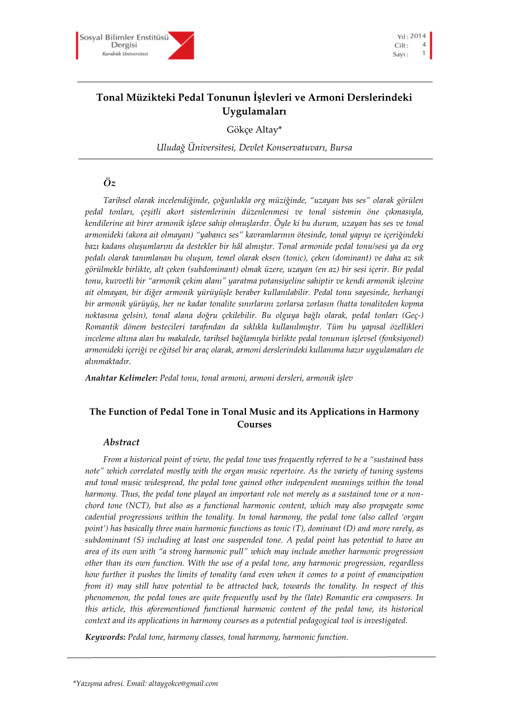 Tonal Müzikteki Pedal Tonunun İşlevleri Ve Armoni Derslerindeki Uygulamaları Gökçe Altay* Uludağ Üniversitesi, Devlet Konservatuvarı, Bursa