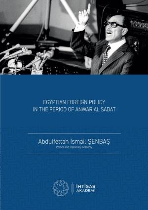 Egyptian Foreign Policy in the Period of Anwar Al Sadat