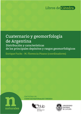 Cuaternario Y Geomorfología De Argentina Distribución Y Características De Los Principales Depósitos Y Rasgos Geomorfológicos Enrique Fucks - M