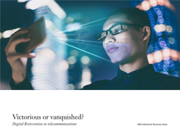 Victorious Or Vanquished? Digital Reinvention in Telecommunications IBM Institute for Business Value Executive Report Digital Strategy