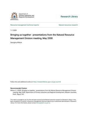Bringing Us Together : Presentations from the Natural Resource Management Division Meeting, May 2008
