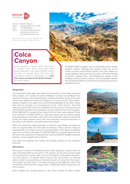 Colca Canyon Colca Canyon Is a Canyon of the Colca River at 13,650’ (4,160 M.) Depth, and It Is Promoted As the “World’S in Southern Peru