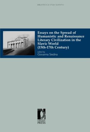 15Th-17Th Century) Essays on the Spread of Humanistic and Renaissance Literary (15Th-17Th Century) Edited by Giovanna Siedina