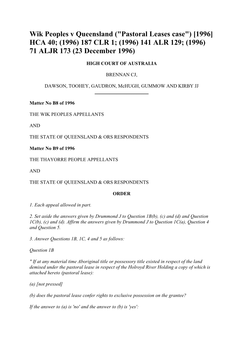 Wik Peoples V Queensland ("Pastoral Leases Case") [1996] HCA 40; (1996) 187 CLR 1; (1996) 141 ALR 129; (1996) 71 ALJR 173 (23 December 1996)