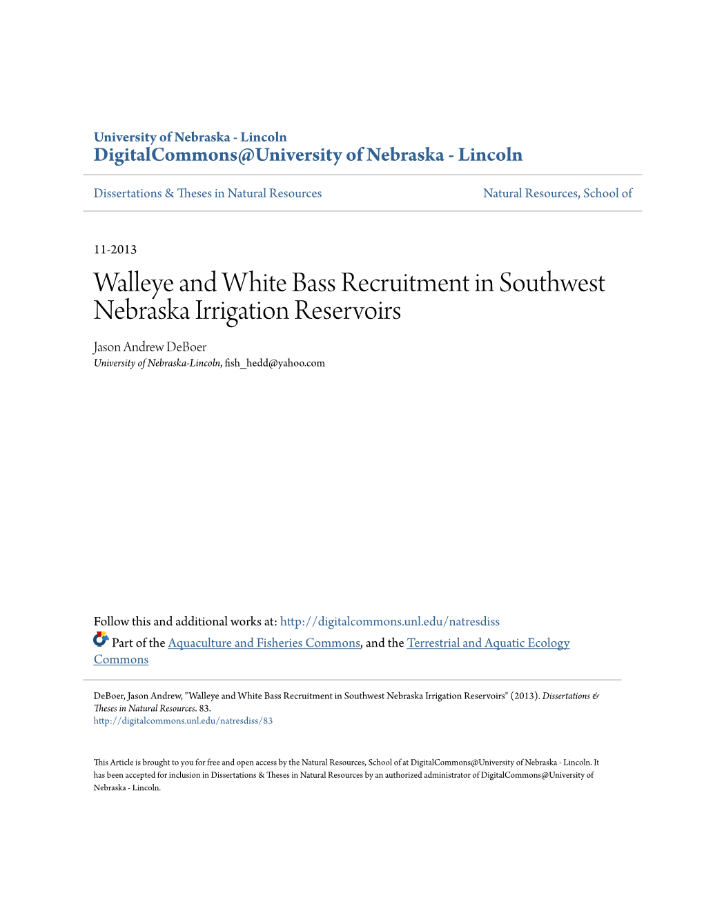 Walleye and White Bass Recruitment in Southwest Nebraska Irrigation Reservoirs Jason Andrew Deboer University of Nebraska-Lincoln, Fish Hedd@Yahoo.Com