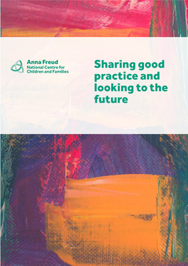 Sharing Good Practice and Looking to the Future Sharing Good Practice and Looking to the Future