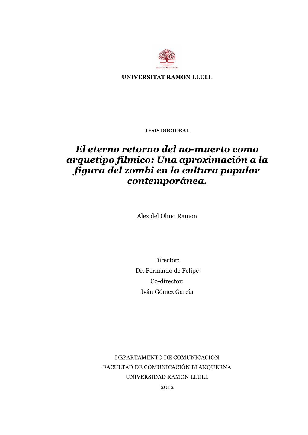 El Eterno Retorno Del No-Muerto Como Arquetipo Fílmico: Una Aproximación a La Figura Del Zombi En La Cultura Popular Contemporánea