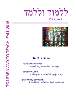 Vol. V, No. 1 in This Issue Rabbi David Minkus on Undoing Midrashic
