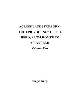 ACROSS LANDS FORLORN: the EPIC JOURNEY of the HERO, from HOMER to CHANDLER Volume One Sergio Sergi