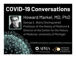 Howard Markel COVID-19 Conversations
