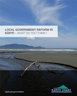 LOCAL GOVERNMENT Reform in KĀPITI – What Do You Think? 1