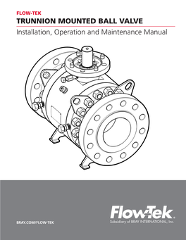 TRUNNION MOUNTED BALL VALVE Installation, Operation and Maintenance Manual