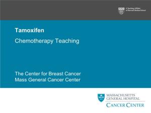 Chemotherapy Regimen: Tamoxifen