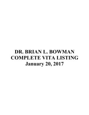 DR. BRIAN L. BOWMAN COMPLETE VITA LISTING January 20, 2017
