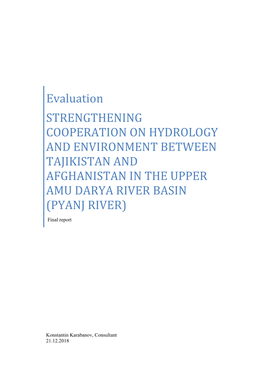 STRENGTHENING COOPERATION on HYDROLOGY and ENVIRONMENT BETWEEN TAJIKISTAN and AFGHANISTAN in the UPPER AMU DARYA RIVER BASIN (PYANJ RIVER) Final Report