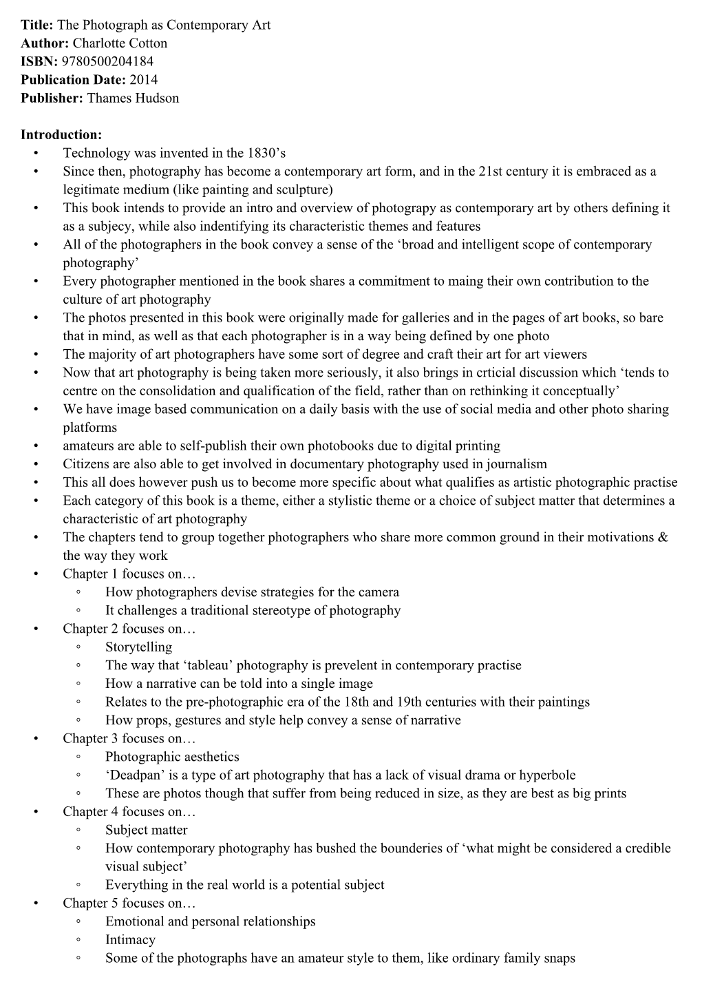 The Photograph As Contemporary Art Author: Charlotte Cotton ISBN: 9780500204184 Publication Date: 2014 Publisher: Thames Hudson
