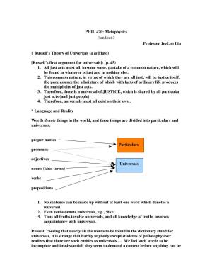 PHIL 420: Metaphysics Handout 3 Professor Jeeloo Liu § Russell's Theory of Universals (A La Plato) [Russell's First Argumen