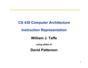 CS 430 Computer Architecture Instruction Representation William J. Taffe David Patterson