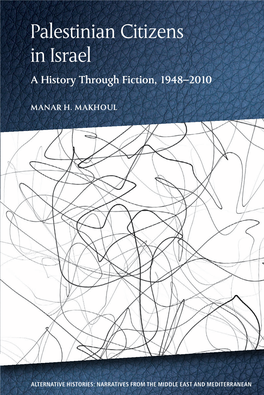 Palestinian Citizens in Israel a History Through Fiction, 1948–2010