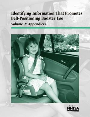 Identifying Information That Promotes Belt-Positioning Booster Use Volume 2: Appendices