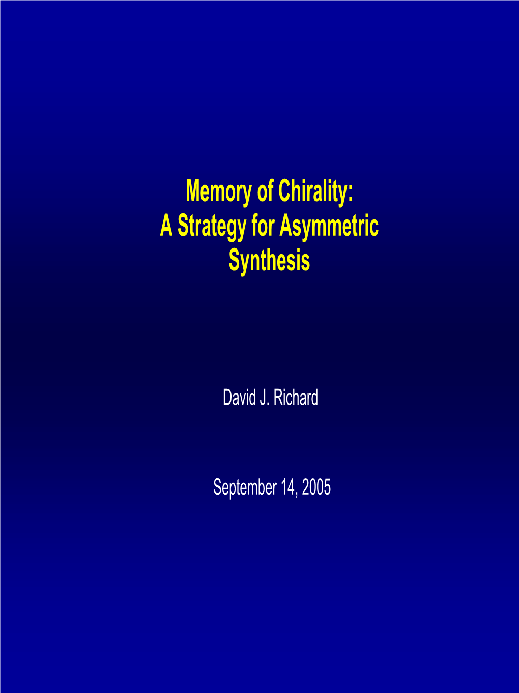 Memory of Chirality: a Strategy for Asymmetric Synthesis