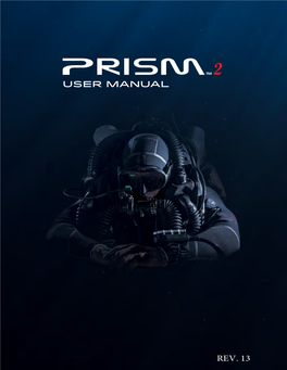REV. 13 This Is the User Manual for the Hollis PRISM 2 Rebreather