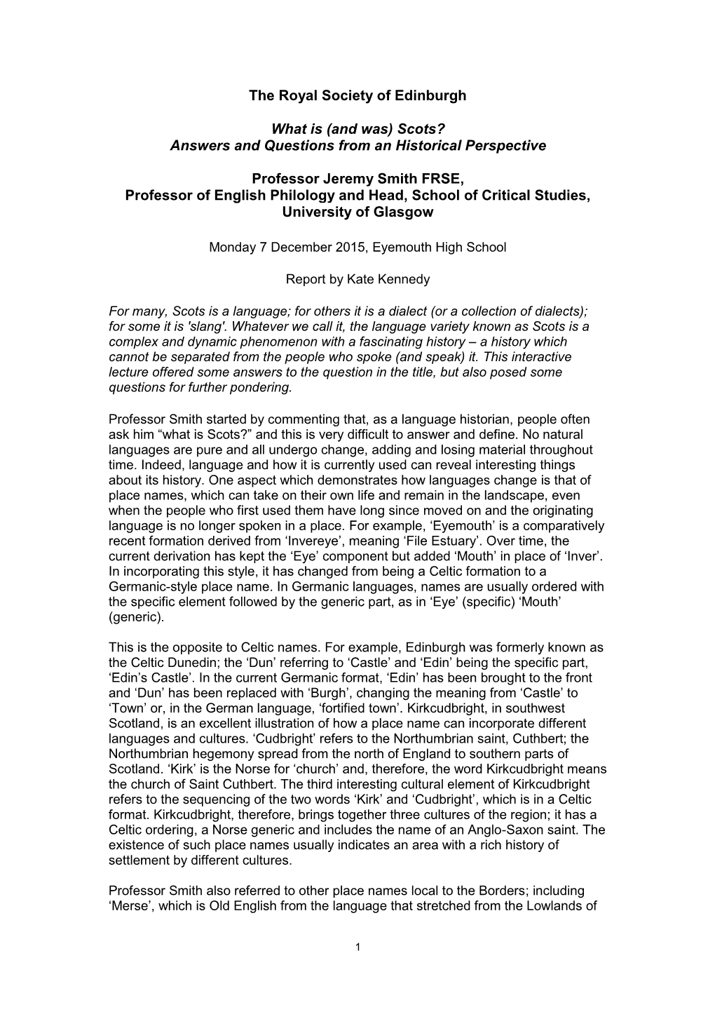 The Royal Society of Edinburgh What Is (And Was) Scots? Answers and Questions from an Historical Perspective Professor Jeremy