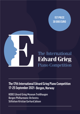The 17Th International Edvard Grieg Piano Competition 17–25 September 2021 • Bergen, Norway