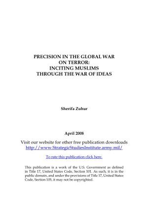 Precision in the Global War on Terror: Inciting Muslims Through the War of Ideas