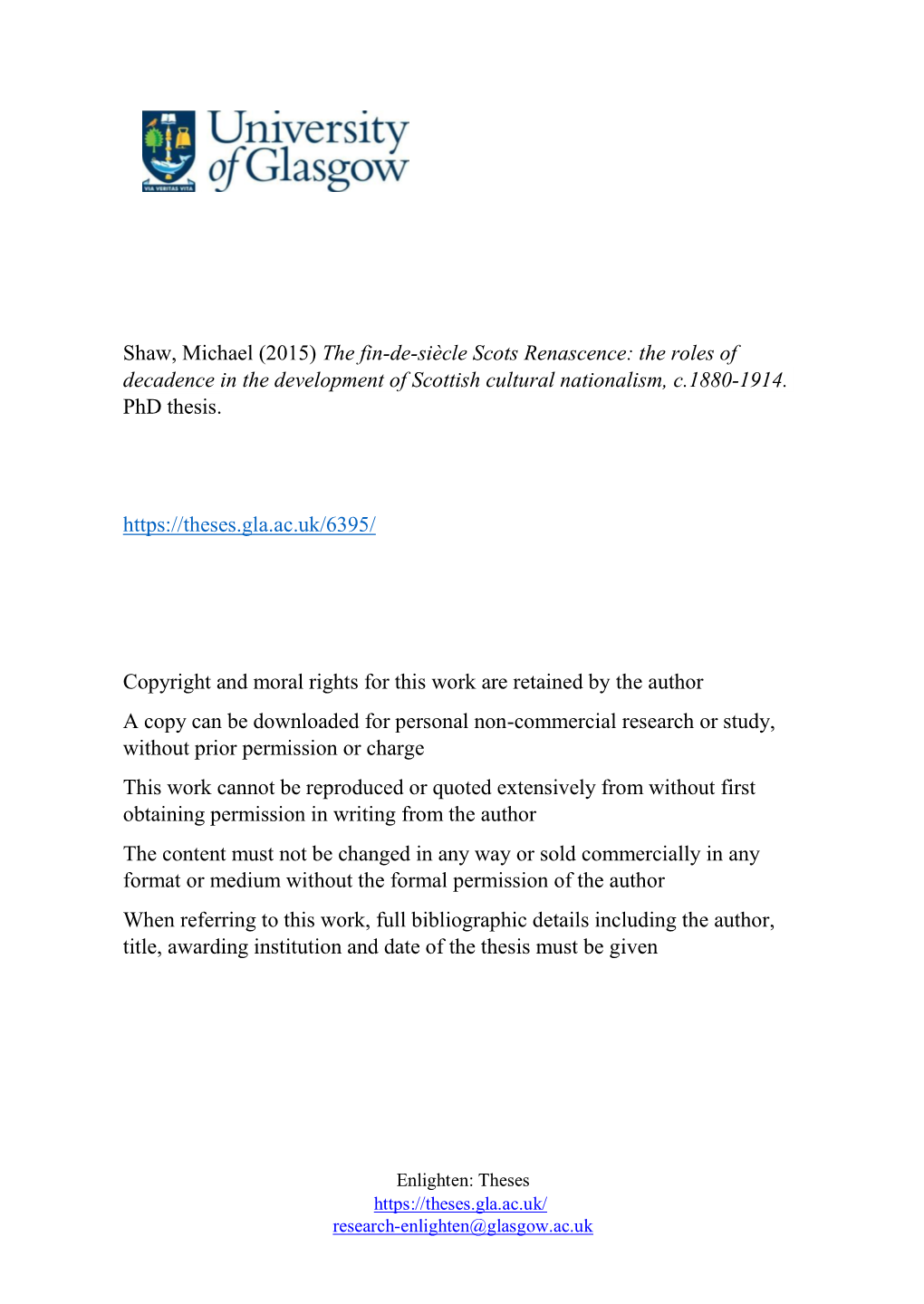 Shaw, Michael (2015) the Fin-De-Siècle Scots Renascence: the Roles of Decadence in the Development of Scottish Cultural Nationalism, C.1880-1914
